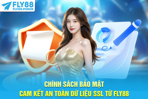 Chính Sách Bảo Mật Cam Kết An Toàn Dữ Liệu SSL Từ FLY88