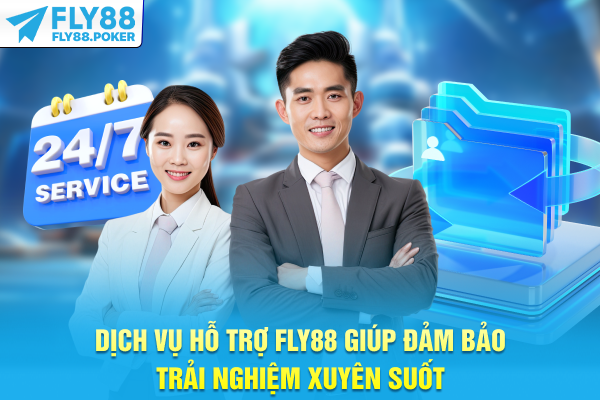 Dịch vụ hỗ trợ FLY88 giúp đảm bảo trải nghiệm xuyên suốt