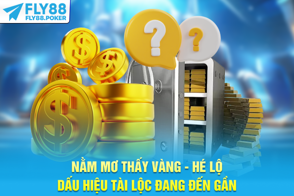Nằm Mơ Thấy Vàng - Hé Lộ Dấu Hiệu Tài Lộc Đang Đến Gần